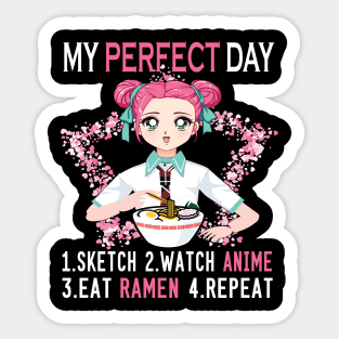 My perfect day sketch watch anime eat ramen repeat..Anime lovers gift Sticker